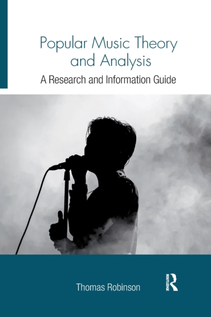 Popular Music Theory and Analysis : A Research and Information Guide, Paperback / softback Book