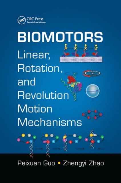 Biomotors : Linear, Rotation, and Revolution Motion Mechanisms, Paperback / softback Book