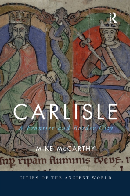 Carlisle : A Frontier and Border City, Paperback / softback Book