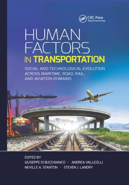 Human Factors in Transportation : Social and Technological Evolution Across Maritime, Road, Rail, and Aviation Domains, Paperback / softback Book