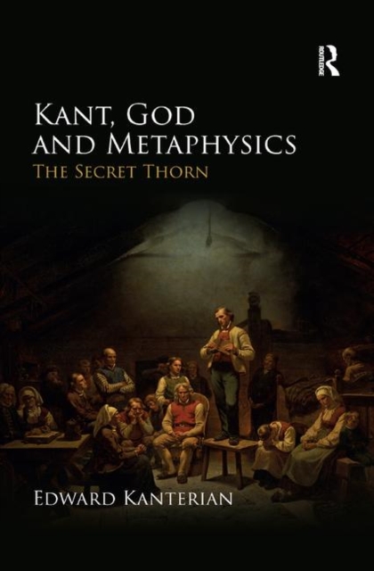 Kant, God and Metaphysics : The Secret Thorn, Paperback / softback Book