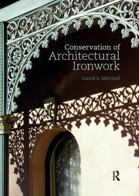 Conservation of Architectural Ironwork, Paperback / softback Book