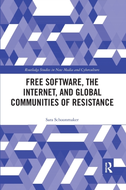 Free Software, the Internet, and Global Communities of Resistance, Paperback / softback Book
