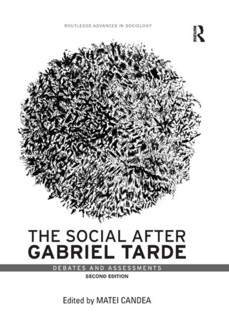 The Social after Gabriel Tarde : Debates and Assessments, Paperback / softback Book