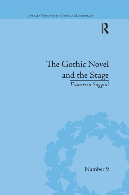 The Gothic Novel and the Stage : Romantic Appropriations, Paperback / softback Book