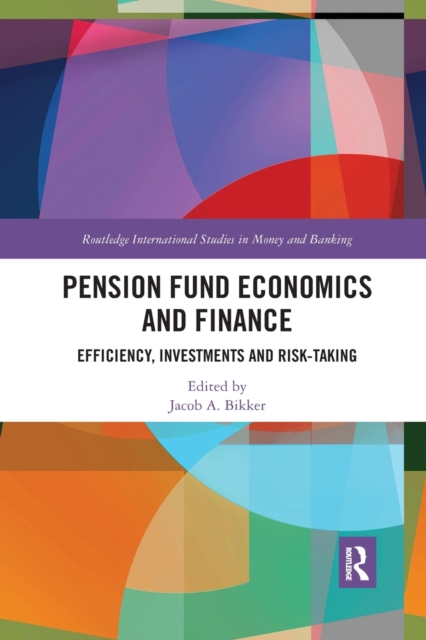 Pension Fund Economics and Finance : Efficiency, Investments and Risk-Taking, Paperback / softback Book