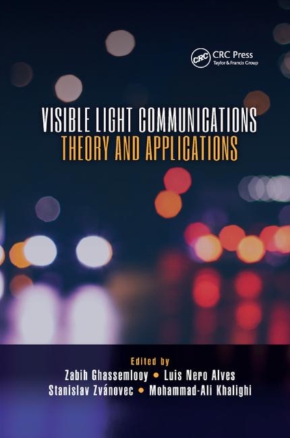 Visible Light Communications : Theory and Applications, Paperback / softback Book