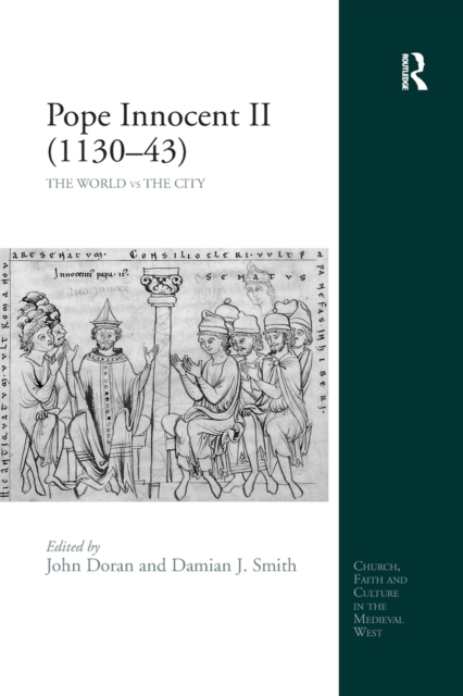 Pope Innocent II (1130-43) : The World vs the City, Paperback / softback Book