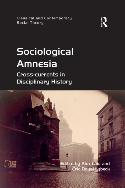 Sociological Amnesia : Cross-currents in Disciplinary History, Paperback / softback Book