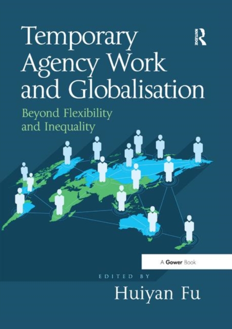 Temporary Agency Work and Globalisation : Beyond Flexibility and Inequality, Paperback / softback Book
