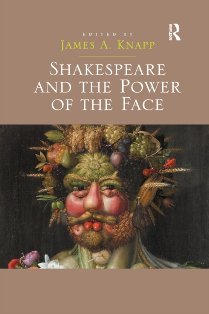 Shakespeare and the Power of the Face, Paperback / softback Book