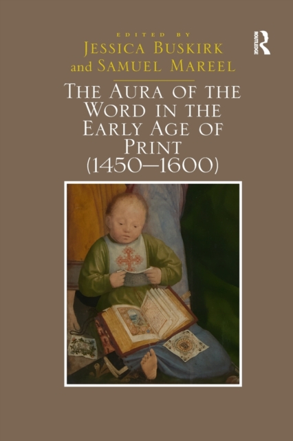 The Aura of the Word in the Early Age of Print (1450-1600), Paperback / softback Book