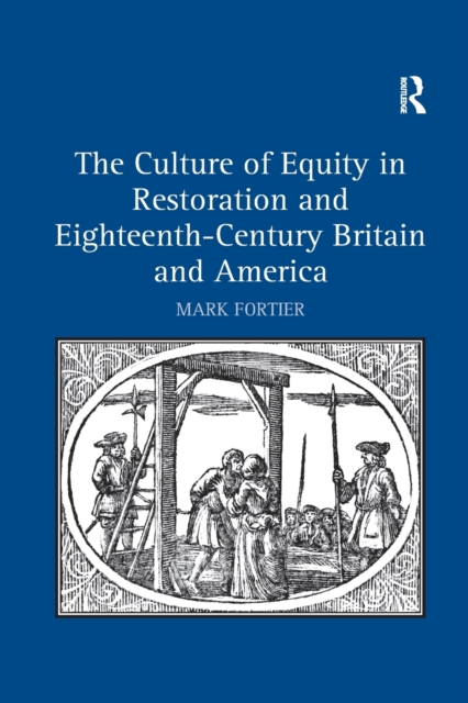 The Culture of Equity in Restoration and Eighteenth-Century Britain and America, Paperback / softback Book
