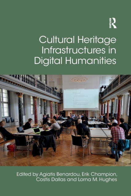 Cultural Heritage Infrastructures in Digital Humanities, Paperback / softback Book