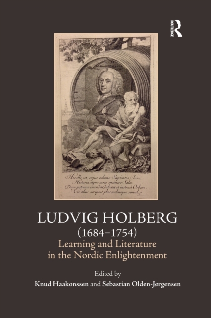 Ludvig Holberg (1684-1754) : Learning and Literature in the Nordic Enlightenment, Paperback / softback Book