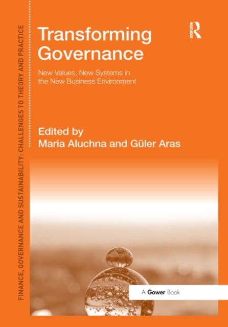 Transforming Governance : New Values, New Systems in the New Business Environment, Paperback / softback Book