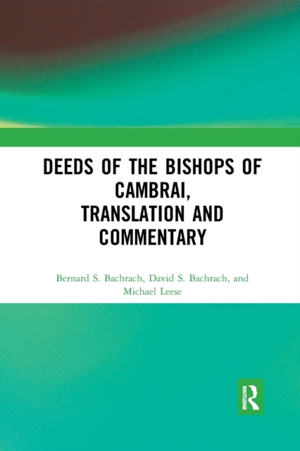 Deeds of the Bishops of Cambrai, Translation and Commentary, Paperback / softback Book