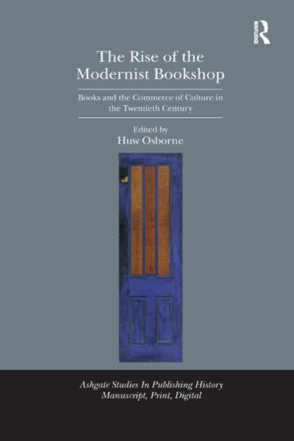 The Rise of the Modernist Bookshop : Books and the Commerce of Culture in the Twentieth Century, Paperback / softback Book
