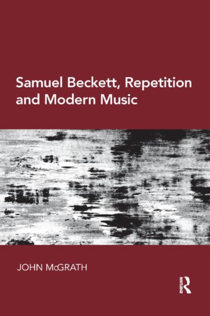 Samuel Beckett, Repetition and Modern Music, Paperback / softback Book