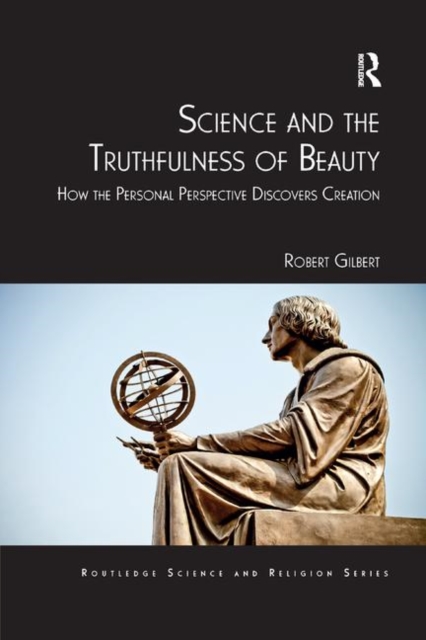 Science and the Truthfulness of Beauty : How the Personal Perspective Discovers Creation, Paperback / softback Book
