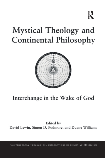 Mystical Theology and Continental Philosophy : Interchange in the Wake of God, Paperback / softback Book