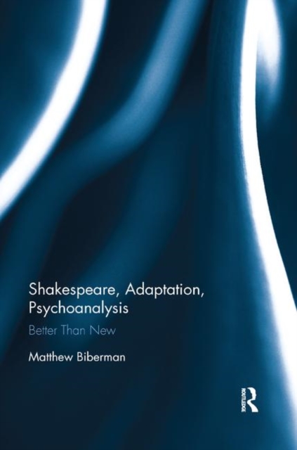 Shakespeare, Adaptation, Psychoanalysis : Better than New, Paperback / softback Book