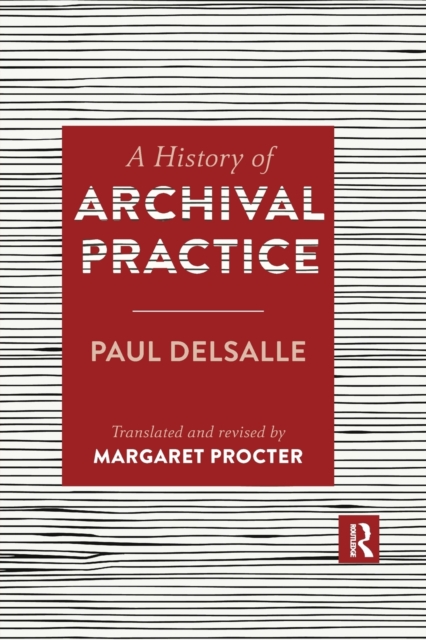 A History of Archival Practice, Paperback / softback Book