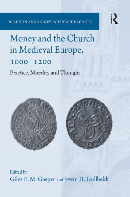 Money and the Church in Medieval Europe, 1000-1200 : Practice, Morality and Thought, Paperback / softback Book