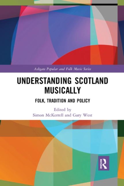 Understanding Scotland Musically : Folk, Tradition and Policy, Paperback / softback Book