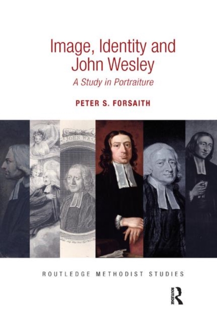 Image, Identity and John Wesley : A Study in Portraiture, Paperback / softback Book