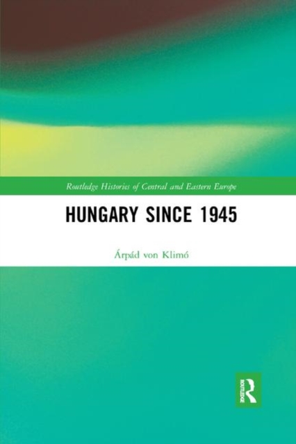 Hungary since 1945, Paperback / softback Book