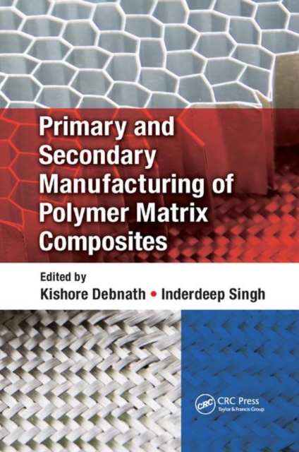 Primary and Secondary Manufacturing of Polymer Matrix Composites, Paperback / softback Book