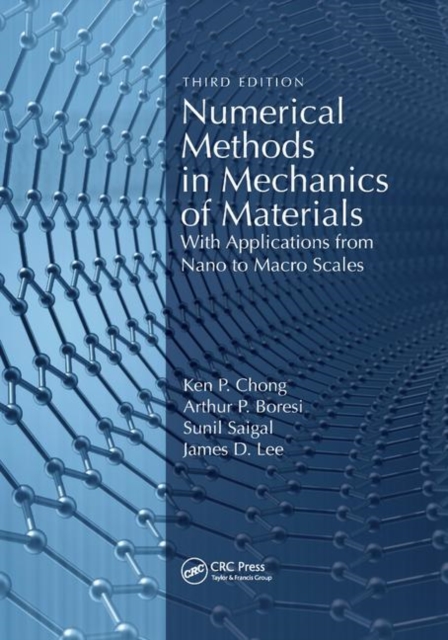 Numerical Methods in Mechanics of Materials : With Applications from Nano to Macro Scales, Paperback / softback Book