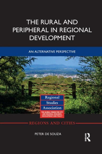 The Rural and Peripheral in Regional Development : An Alternative Perspective, Paperback / softback Book