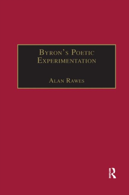 Byron’s Poetic Experimentation : Childe Harold, the Tales and the Quest for Comedy, Paperback / softback Book