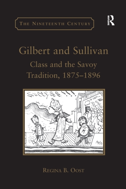 Gilbert and Sullivan : Class and the Savoy Tradition, 1875-1896, Paperback / softback Book