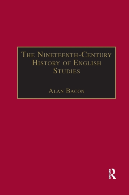 The Nineteenth-Century History of English Studies, Paperback / softback Book