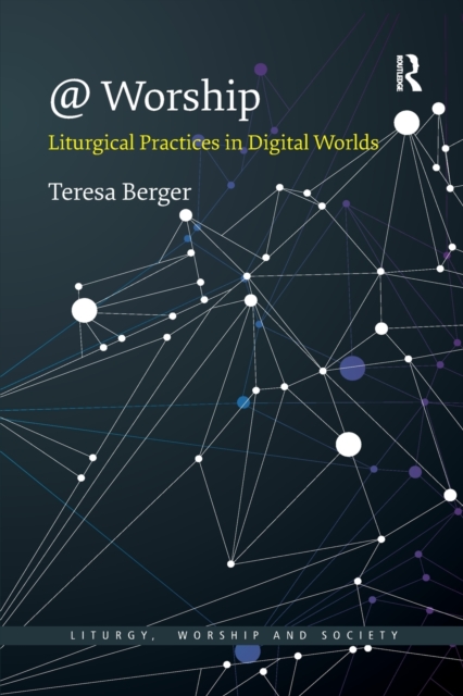 @ Worship : Liturgical Practices in Digital Worlds, Paperback / softback Book