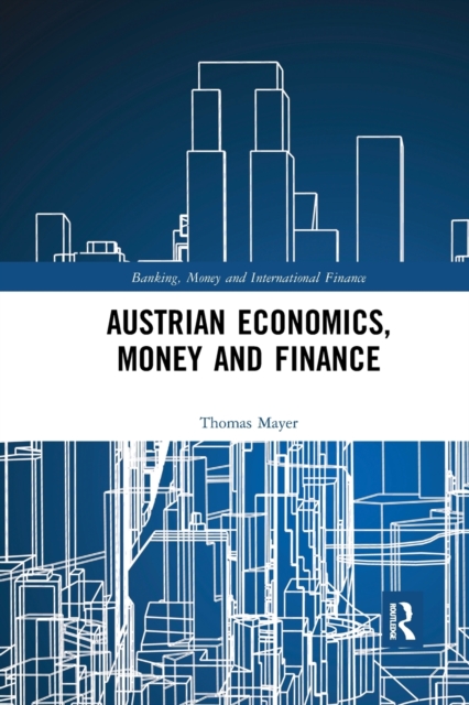 Austrian Economics, Money and Finance, Paperback / softback Book