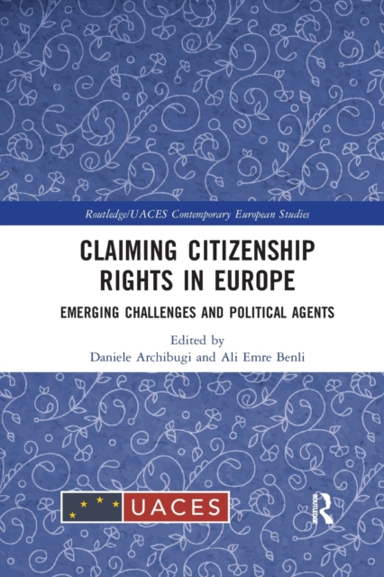 Claiming Citizenship Rights in Europe : Emerging Challenges and Political Agents, Paperback / softback Book