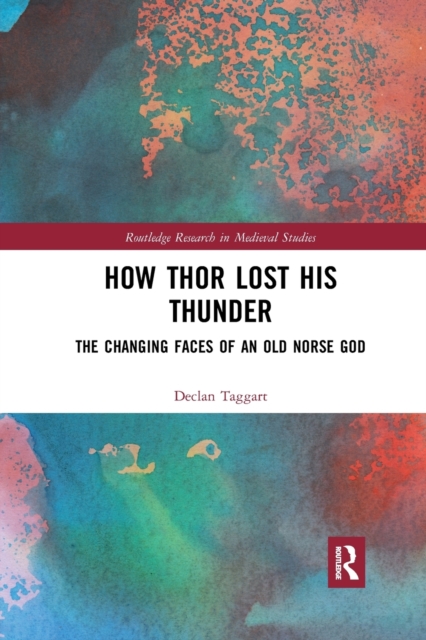 How Thor Lost His Thunder : The Changing Faces of an Old Norse God, Paperback / softback Book