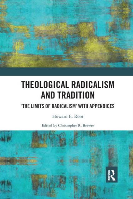 Theological Radicalism and Tradition : The Limits of Radicalism' with Appendices, Paperback / softback Book