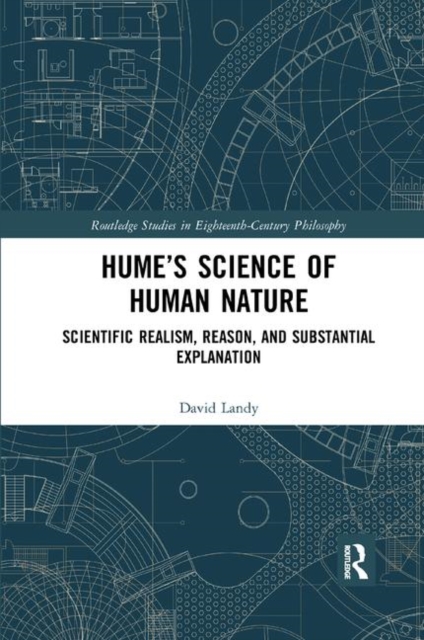 Hume's Science of Human Nature : Scientific Realism, Reason, and Substantial Explanation, Paperback / softback Book