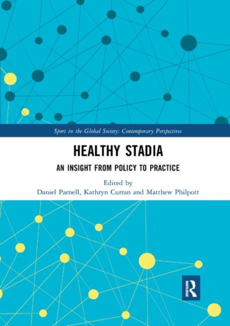 Healthy Stadia : An Insight from Policy to Practice, Paperback / softback Book