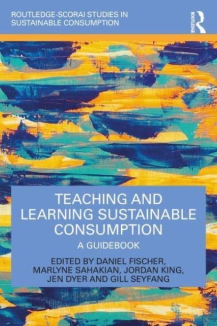 Teaching and Learning Sustainable Consumption : A Guidebook, Paperback / softback Book