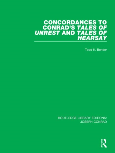 Concordances to Conrad's Tales of Unrest and Tales of Hearsay, Hardback Book