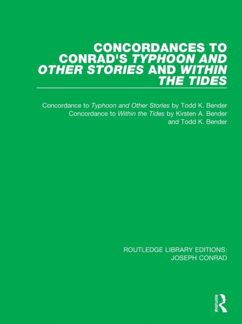 Concordances to Conrad's Typhoon and Other Stories and Within the Tides, Paperback / softback Book