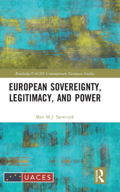 European Sovereignty, Legitimacy, and Power, Hardback Book