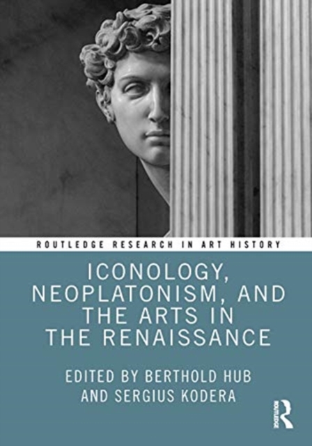 Iconology, Neoplatonism, and the Arts in the Renaissance, Hardback Book