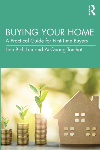 Buying Your Home : A Practical Guide for First-Time Buyers, Paperback / softback Book